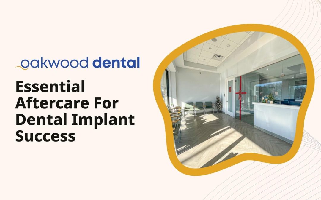 Essential Aftercare for Dental Implant Success