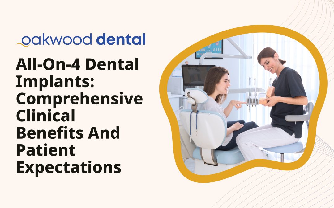 All-on-4 Dental Implants: Comprehensive Clinical Benefits and Patient Expectations
