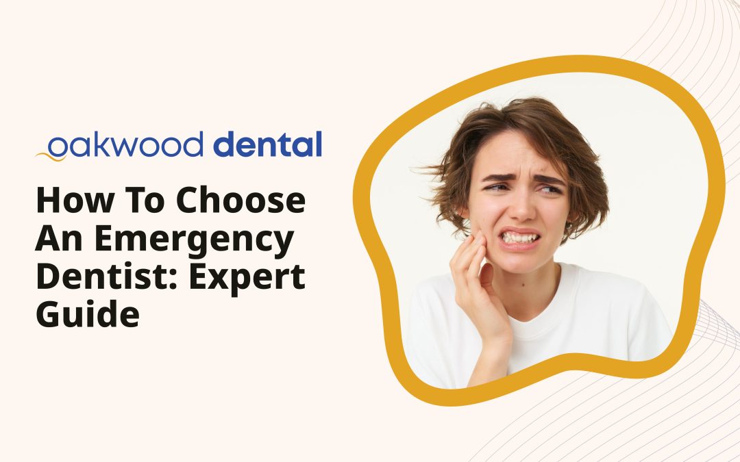 How to Choose an Emergency Dentist: Expert Guide