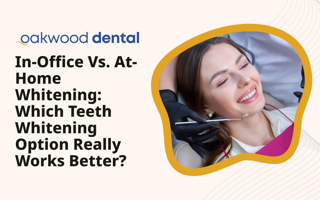 In-Office vs. At-Home Whitening: Which Teeth Whitening Option Really Works Better?